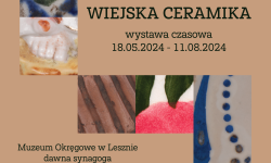 Wystawa czasowa „Prosto z pieca. Wiejska ceramika”
